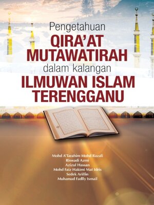 cover image of Pengetahuan Qiraat Mutawatirah Dalam Kalangan Ilmuwan Islam Terengganu